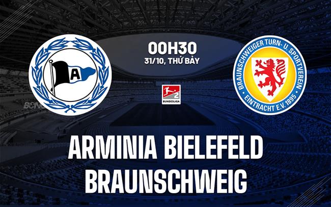 Nhận định bóng đá Arminia Bielefeld vs Braunschweig 0h30 ngày 31/10 (Hạng 2 Đức 2026/27)