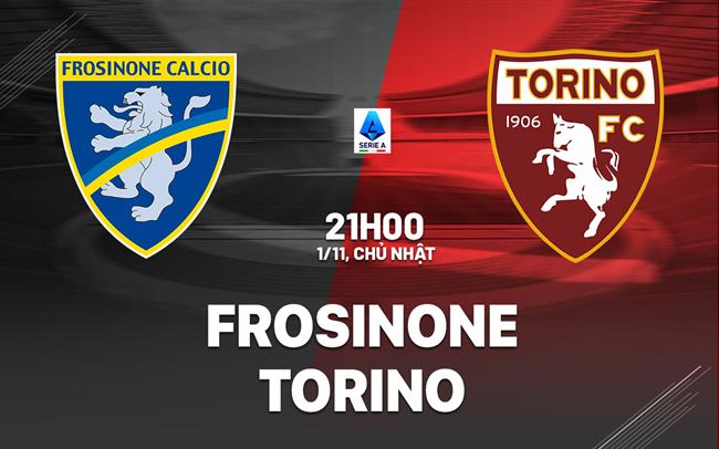 Nhận định Frosinone vs Torino (21h00 ngày 1/11): Thách thức chủ nhà
