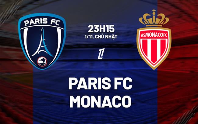 Nhận định Paris FC v Monaco (23h15 ngày 1/11): Vượt khó được không?