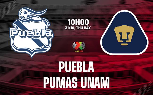 Nhận định bóng đá Puebla vs Pumas UNAM 10h00 ngày 31/10 (VĐQG Mexico 2026/27)