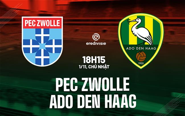 Nhận định PEC Zwolle vs ADO Den Haag 18h15 ngày 1/11 (VĐQG Hà Lan 2026/27)
