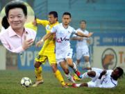 Bầu Hiển sắp bỏ bóng đá: Tội ai, lỗi ai?