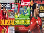 Báo chí Bồ Đào Nha tung hô Ronaldo là Vua