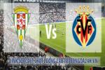 Link sopcast Cordoba vs Villarreal (01h00-01/12)