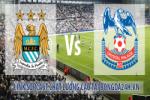 Link sopcast Man City vs Crystal Palace (19h45-20/12)