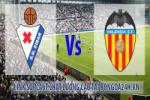 Link sopcast Eibar vs Valencia (02h00 ngày 21/12/2014)