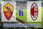 Link sopcast Roma vs AC Milan(02h45 ngày 21/12/2014)