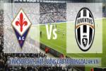 Link sopcast Fiorentina vs Juventus (02h45-06/12)