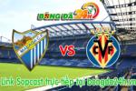 Link sopcast Malaga vs Villarreal (00h00-11/01)