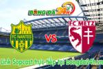 Link sopcast Nantes vs Metz (23h00 ngày 11/01/2015)