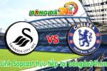 Link sopcast Swansea vs Chelsea (22h00-17/01)