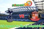 Link sopcast Tottenham vs Sunderland (22h00-17/01)