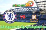 Link sopcast Chelsea vs Bradford (22h00-24/01)