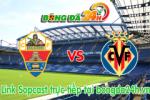 Link sopcast Elche vs Villarreal (02h00 ngày 04/01/2015)