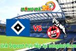 Link sopcast Hamburger vs Cologne (21h30-31/01)