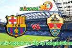 Link sopcast Barcelona vs Elche (04h00-09/01)