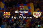 Barcelona 5-2 Rayo Vallecano (Kết thúc): Mưa bàn thắng trên Nou Camp