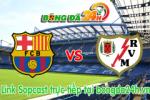 Link sopcast Barcelona vs Rayo Vallecano (01h30-18/10)