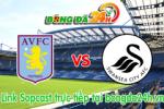 Link sopcast Aston Villa vs Swansea (21h00-24/10)