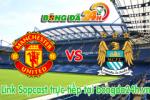 Link sopcast xem trực tiếp MU vs Man City (21h05-25/10)