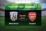 West Brom 2-1 Arsenal (Kết thúc): Dứt điểm tồi, Pháo thủ chết tức tưởi