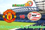 Link sopcast MU vs PSV (02h45-26/11)