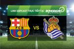 Link sopcast xem trực tiếp Barcelona vs Real Sociedad (22h00-28/11)