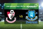 Link sopcast xem trực tiếp Bournemouth vs Everton (22h00-28/11)