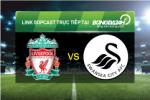 Link sopcast xem trực tiếp Liverpool vs Swansea (23h15-29/11)