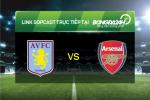 Aston Villa vs Arsenal (20h30 ngày 13/12): Khép lại một tuần đẹp như mơ