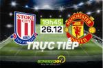 Stoke City 2-0 M.U (Kết thúc): Thất bại quá bạc nhược của bầy Quỷ đỏ