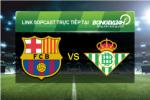 Link sopcast xem trực tiếp Barcelona vs Real Betis (02h30-31/12)