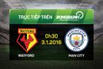 Watford 1-2 Man City (KT): Màn thắng ngược mở màn 2016 của đại thiếu gia