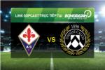 Link sopcast xem trực tiếp Fiorentina vs Udinese (21h00-06/12)