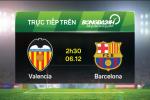 Valencia 1-1 Barcelona (Kết thúc): Đánh rơi chiến thắng vào phút chót