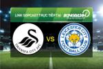 Link sopcast Swansea vs Leicester (22h00-05/12)