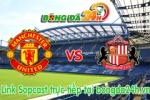 Link sopcast  M.U vs Sunderland (22h00 ngày 28/02/2015)