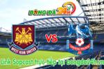 Link sopcast West Ham vs Crystal Palace (19h45-28/02)