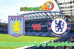 Link sopcast Aston Villa vs Chelsea (22h00-07/02)