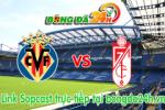 Link sopcast Villarreal vs Granada (00h00-08/02)