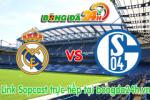 Link sopcast Real Madrid vs Schalke 04 (02h45-11/03)