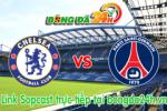 Link sopcast Chelsea vs PSG (02h45-12/03)