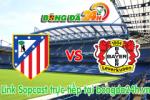 Link sopcast Atletico Madrid vs Bayer Leverkusen (02h45 - 18/03/2015)