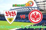 Link sopcast Stuttgart vs Eintracht Frankfurt (21h30-21/03)