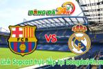 Link sopcast Barcelona vs Real Madrid (03h00-23/03)