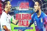 Bulgaria – Italia (2h45 29/3): Quyết chiến vì ngôi đầu