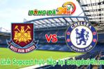 Link sopcast West Ham vs Chelsea (02h45-05/03)