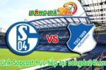 Link sopcast Schalke 04 vs Hoffenheim (21h30-07/03)