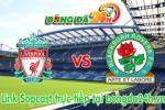 Link sopcast Liverpool vs Blackburn	(23h00 ngày 08/03/2015 )