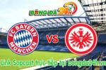 Link sopcast Bayern Munich vs Eintracht Frankfurt (20h30-11/04)